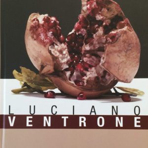 Luciano Ventrone – Exhibition Catalogue