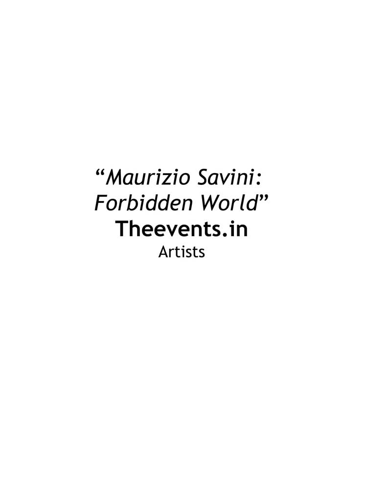 Maurizio Savini | Forbidden world - PRESS