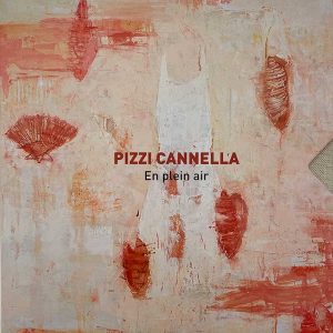 Pizzi Cannella - En Plein Air,, catalogue