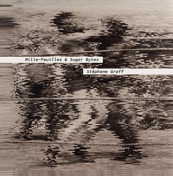 Stéphane Graff, Mille-Feuilles & Sugar Bytes Exhibition catalogue